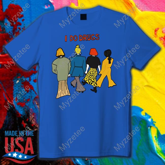 Translatedtees Merch I Do Drugs Official Shirt Translatedtees Merch I Do Drugs Official Shirt