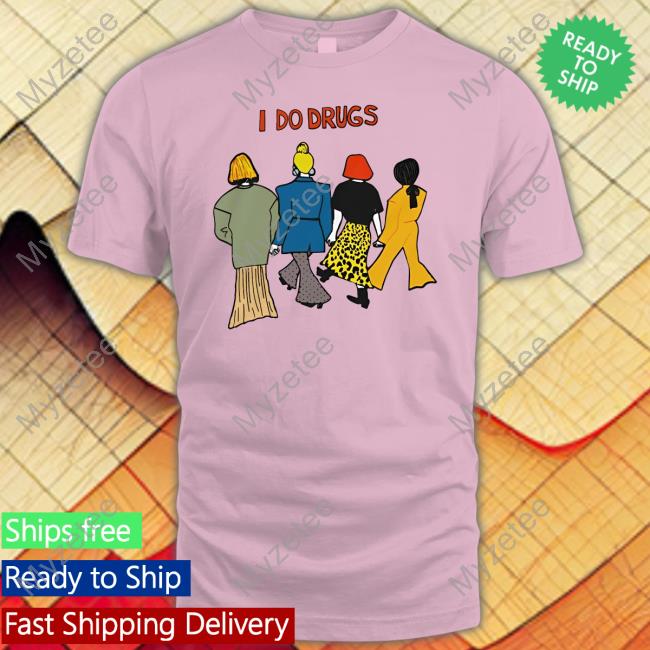 Translatedtees Merch I Do Drugs Official Shirt Translatedtees Merch I Do Drugs Official Shirt