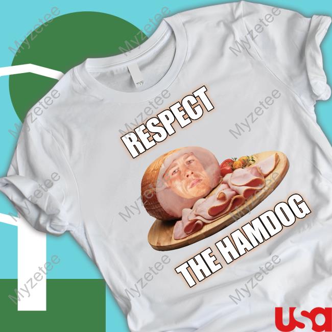 Talkin' Yanks Respect The Hamdog Shirts