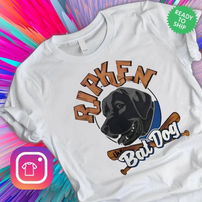 Ripken The Bat Dog Shirt, hoodie, sweater, long sleeve and tank top