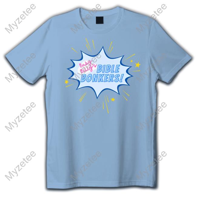 Official Baby Billy Bible Bonkers Shirt Official Baby Billy Bible Bonkers Shirt