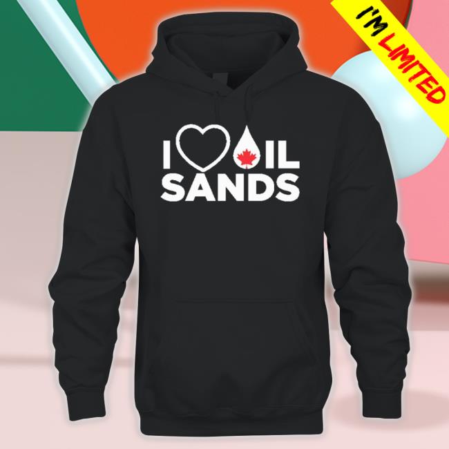 Official I Love Oil Sands Shirt Official I Love Oil Sands Shirt