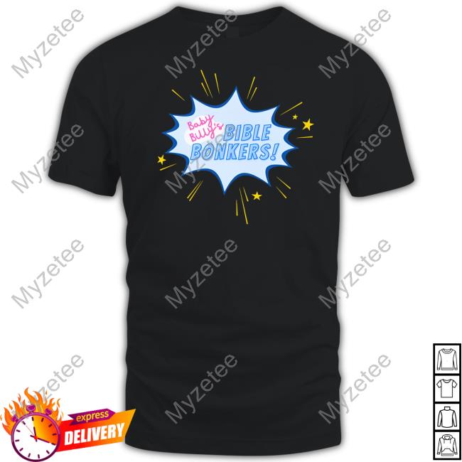 Official Baby Billy Bible Bonkers Shirt Official Baby Billy Bible Bonkers Shirt