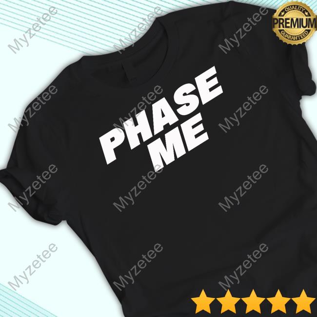 Official aaron Rodgers Phase Me Shirt, hoodie, sweater, long sleeve and  tank top