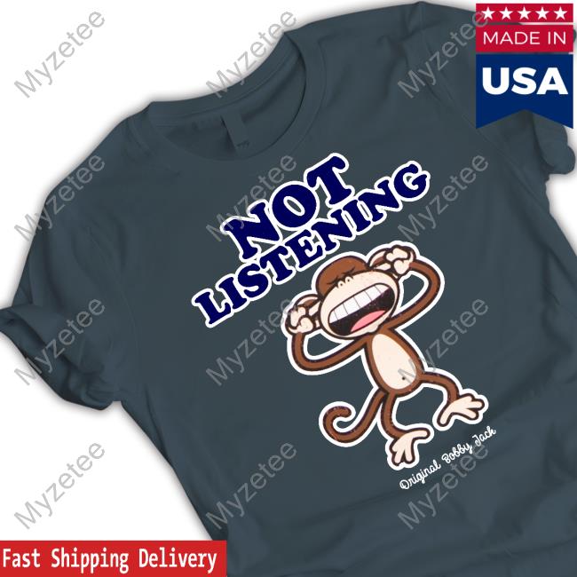 Michaela Oland Not Listening Original Bobby Jack Tee Shirt Michaela Oland Not Listening Original Bobby Jack Tee Shirt