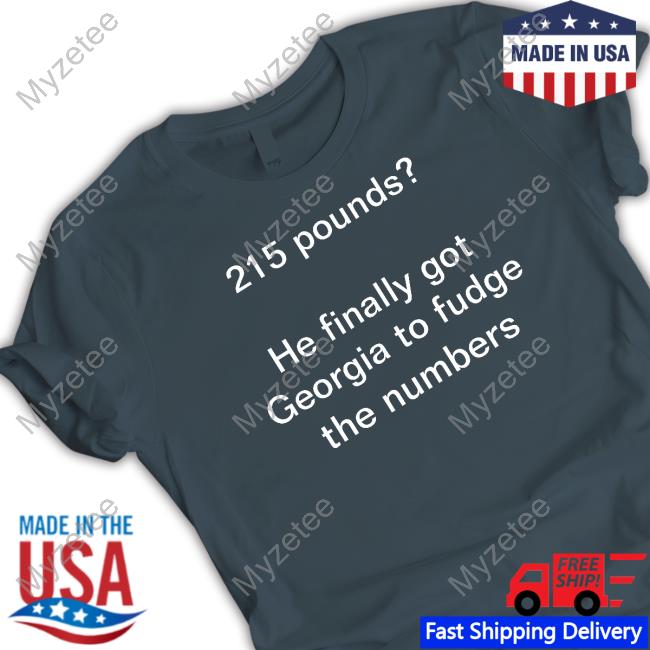 Jon Cooper 215 Pounds He Finally Got Georgia To Fudge The Numbers Tee Jon Cooper 215 Pounds He Finally Got Georgia To Fudge The Numbers Tee