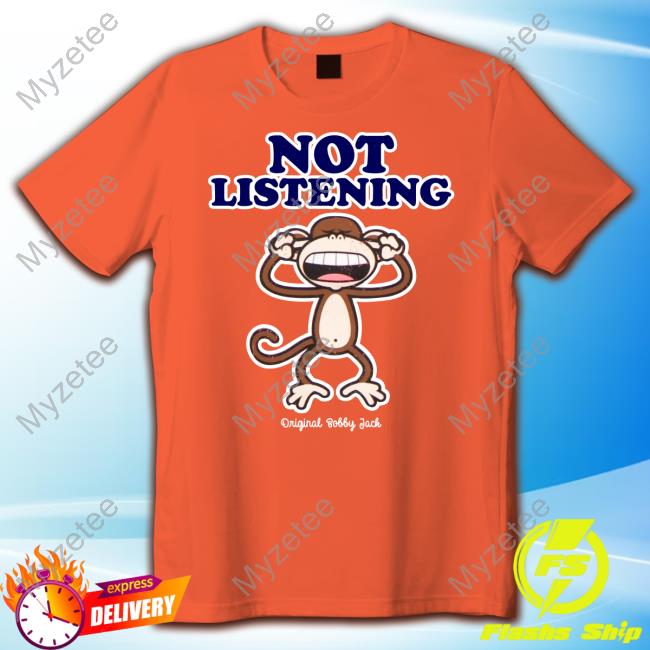 Michaela Oland Not Listening Original Bobby Jack Tee Shirt Michaela Oland Not Listening Original Bobby Jack Tee Shirt
