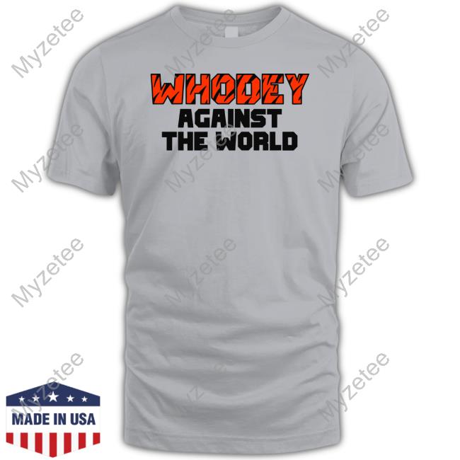 Cinclothingco Whodey Against The World T Shirt