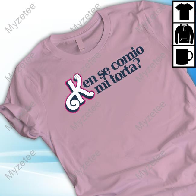 Gotfunny Ken Se Comio Mi Torta Tee Gotfunny Ken Se Comio Mi Torta Tee