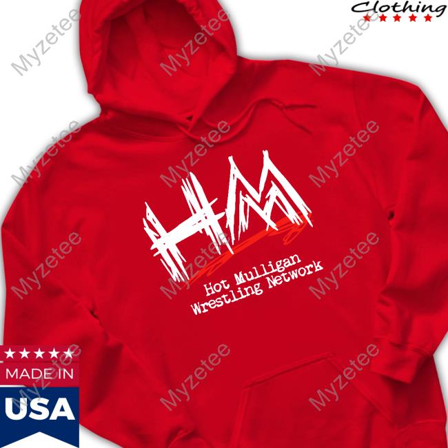 Hotmulligan Merch Hm Wrestling Network New Shirt Hotmulligan Merch Hm Wrestling Network New Shirt