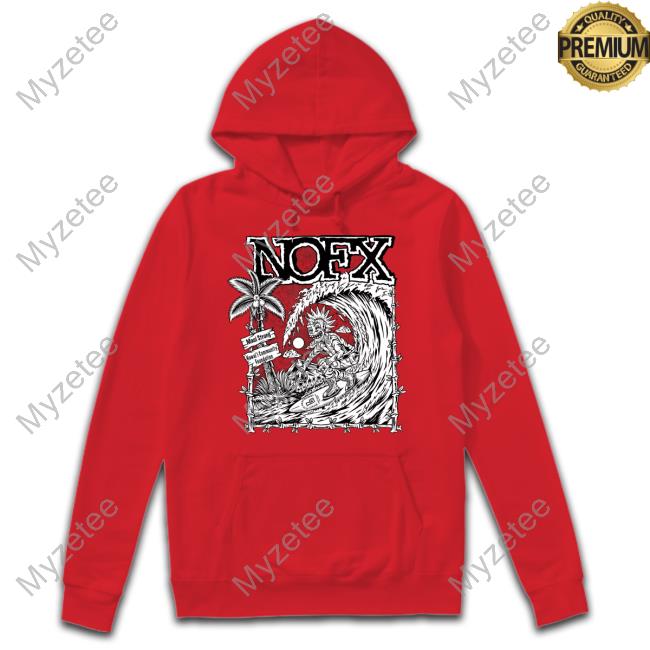 Nofx Maui Strong Sweatshirt Nofx Maui Strong Sweatshirt