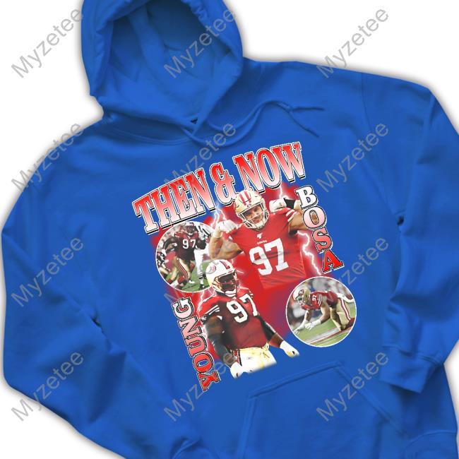 Nick Bosa then and now young bosa shirt, hoodie, sweater, long