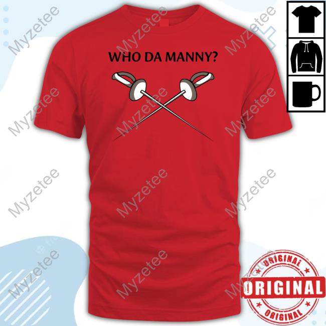 Modern Family Who Da Manny Fencing Shirt Modern Family Who Da Manny Fencing Shirt