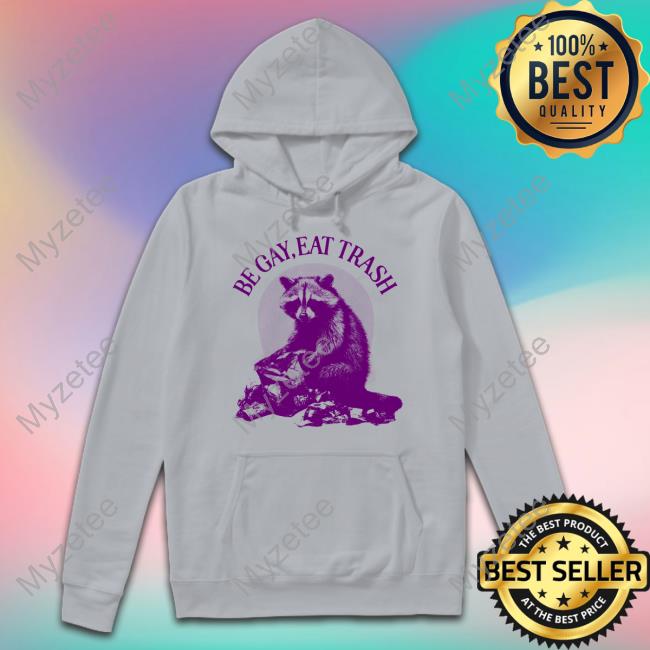 Currently Gifted Adult Be Gay, Eat Trash Raccoon Long Sleeve Tee Shirt Currently Gifted Adult Be Gay, Eat Trash Raccoon Long Sleeve Tee Shirt