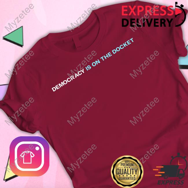 Democracy Is On The Docket Hoodie Democracy Is On The Docket Hoodie