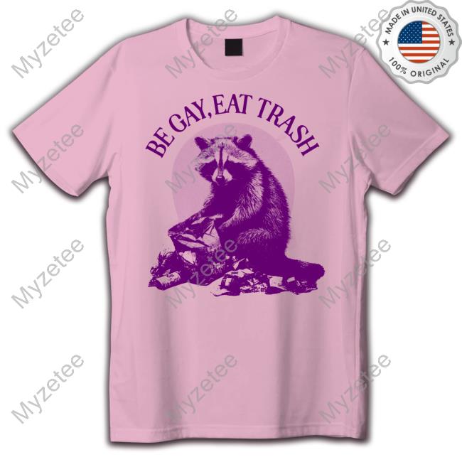 Currently Gifted Adult Be Gay, Eat Trash Raccoon Long Sleeve Tee Shirt Currently Gifted Adult Be Gay, Eat Trash Raccoon Long Sleeve Tee Shirt
