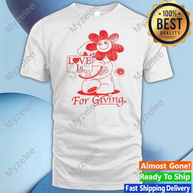 Official Love Is For Giving Shirt