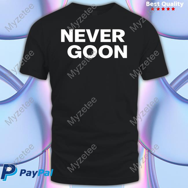 1611Bible Never Goon Shirt 1611Bible Never Goon Shirt
