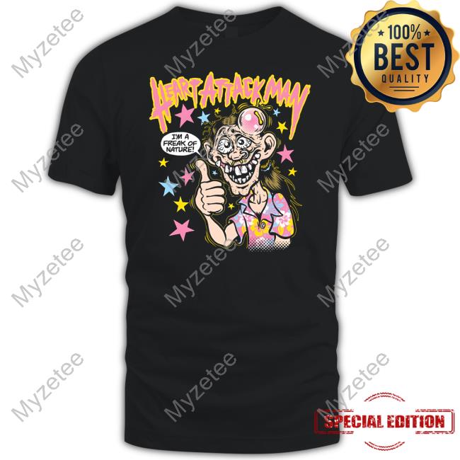 Heart Attack Man I'm A Freak Of Nature Shirts Heart Attack Man I'm A Freak Of Nature Shirts