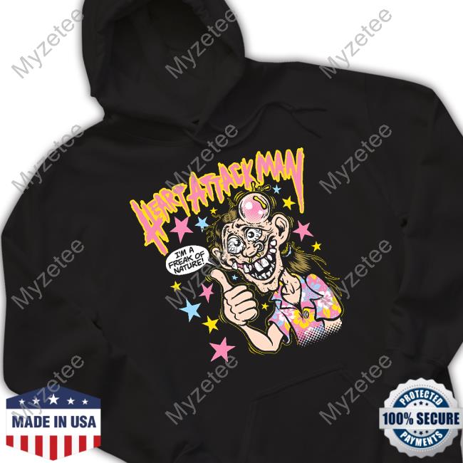 Heart Attack Man I'm A Freak Of Nature Shirts Heart Attack Man I'm A Freak Of Nature Shirts