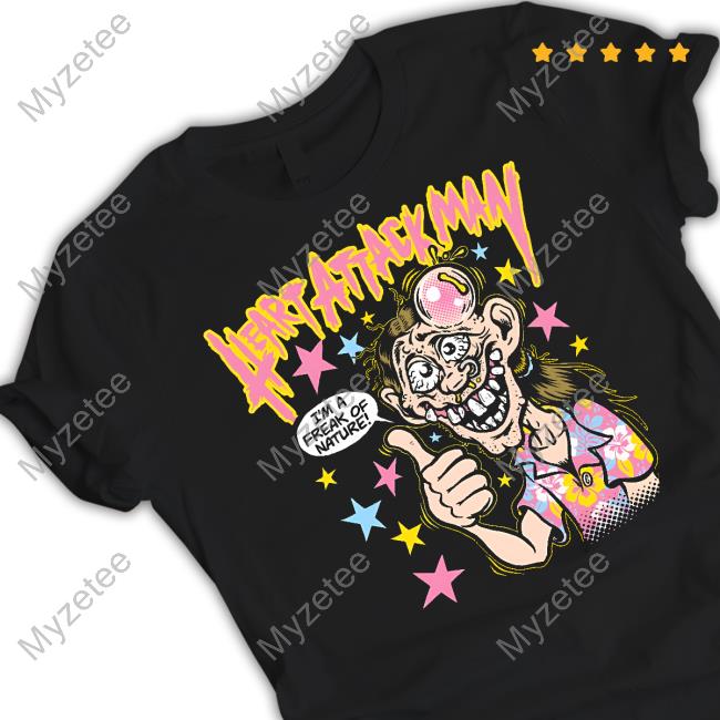 Heart Attack Man I'm A Freak Of Nature Shirts Heart Attack Man I'm A Freak Of Nature Shirts
