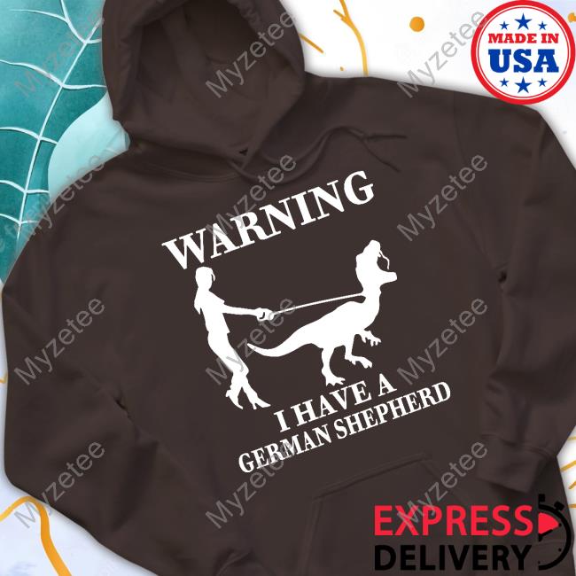 The Mrs Warning I Have A German Shepherd Sweatshirt The Mrs Warning I Have A German Shepherd Sweatshirt