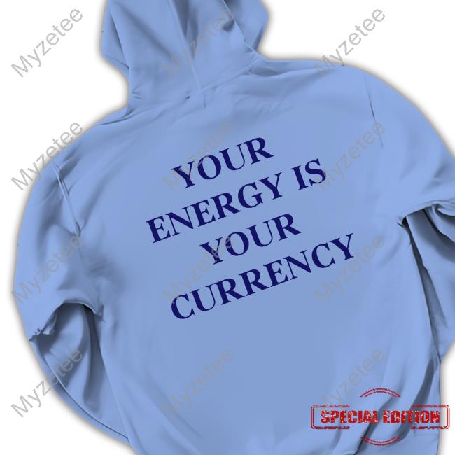 Lukacmp Your Energy Is Your Currency Official Hoodie Lukacmp Your Energy Is Your Currency Official Hoodie