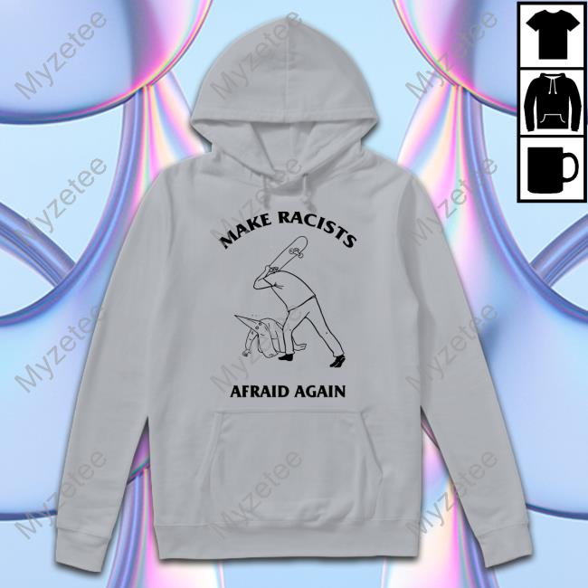 Eric Biggz Make Racists Afraid Again New Shirt Ericbiggz Eric Biggz Make Racists Afraid Again New Shirt Ericbiggz