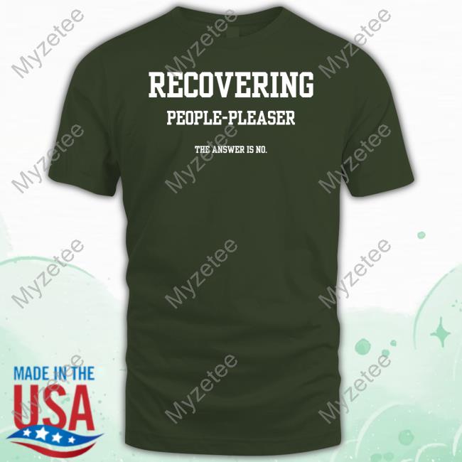 Doublecrossclothingco Recovering People Pleaser The Answer Is No T-Shirt Doublecrossclothingco Recovering People Pleaser The Answer Is No T-Shirt