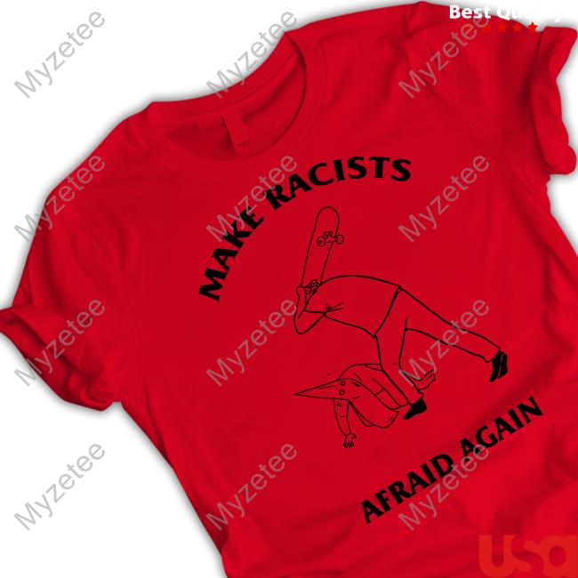Eric Biggz Make Racists Afraid Again New Shirt Ericbiggz Eric Biggz Make Racists Afraid Again New Shirt Ericbiggz